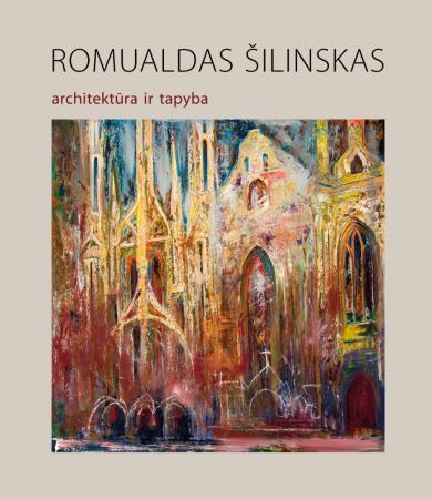 Romualdas Šilinskas. Architektūra ir tapyba | Evelina Bukauskaitė
