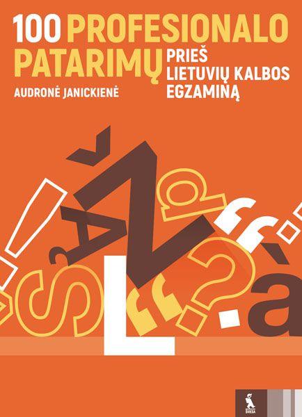 100 profesionalo patarimų prieš lietuvių kalbos egzaminą | Audronė Janickienė