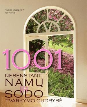 1001 nesenstanti namų ir sodo tvarkymo gudrybė | 