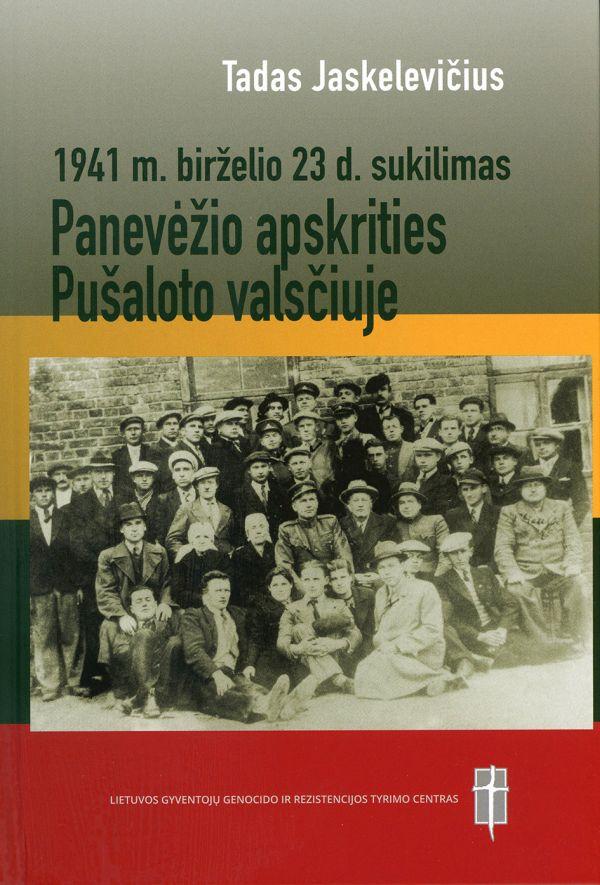 1941 m. birželio 23 d. sukilimas Panevėžio apskrities Pušaloto valsčiuje | Tadas Jaskelevičius
