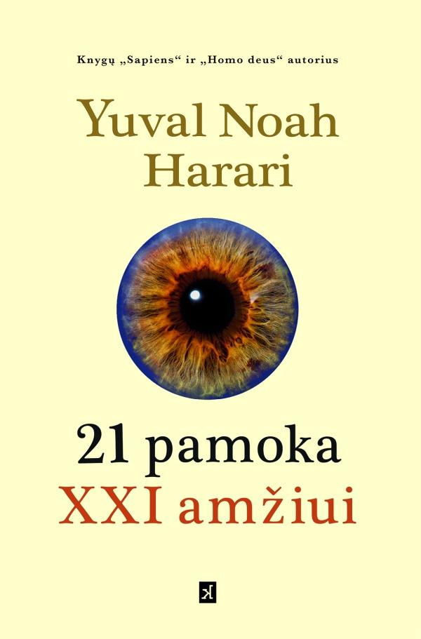 21 pamoka XXI amžiui (minkšti viršeliai) | Yuval Noah Harari