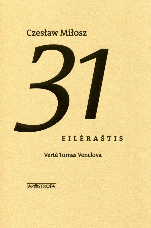 31 eilėraštis = 31 wierszy | Česlovas Milošas (Czeslaw Milosz)