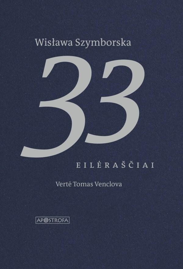 33 eilėraščiai | 33 wiersze | Wisława Szymborska