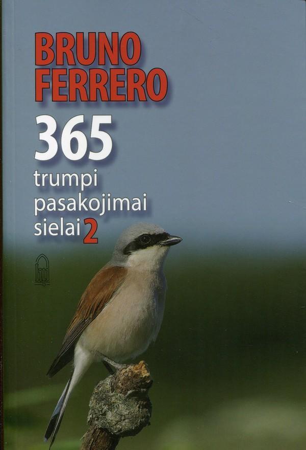 365 trumpi pasakojimai sielai, 2 dalis | Bruno Ferrero