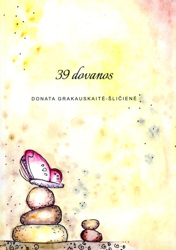 39 dovanos | Donata Grakauskaitė-Šličienė