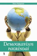 Demografijos pagrindai. Mokomoji knyga | Dalia Prakapienė