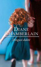 Dingusi duktė | Diane Chamberlain