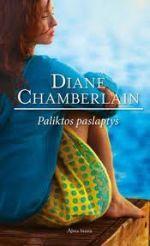Paliktos paslaptys | Diane Chamberlain