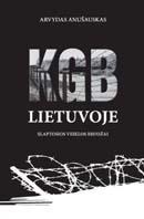 KGB Lietuvoje. Slaptosios veiklos bruožai | Arvydas Anušauskas