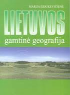 Lietuvos gamtinė geografija. Vadovėlis | Marija Eidukevičienė