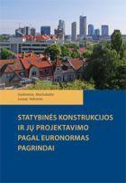 Statybinės konstrukcijos ir jų projektavimas pagal euronormas pagrindai | G. Marčiukaitis, J. Valivonis