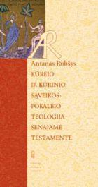 Kūrėjo ir kūrinio sąveikos - pokalbio teologija Senajame Testamente | Antanas Rubšys