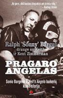 Pragaro angelas | Ralph ‚Sony‘ Barger, Keith Zimmermann, Kent Zimmerman