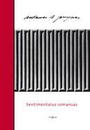 Sentimentalus romansas. Rinktiniai eilėraščiai | Antanas A. Jonynas