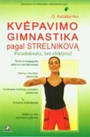 Kvėpavimo gimnastika pagal Strelnikovą | O. Astašenko