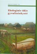 Ekologinio ūkio gyvulininkystė | Bronius Bakutis