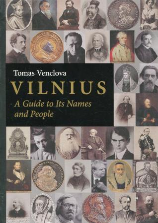 Vilnius. A guide to its names and people | Tomas Venclova