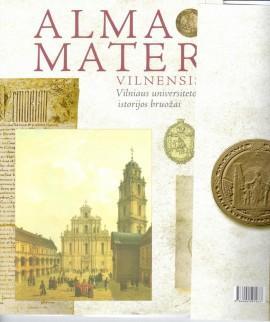 Alma Mater Vilnensis: Vilniaus universiteto istorijos bruožai | Alfredas Bumblauskas