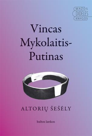 Altorių šešėly | Vincas Mykolaitis-Putinas