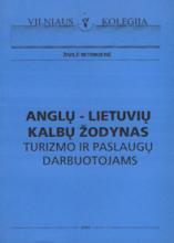 Anglų-lietuvių kalbų žodynas turizmo ir paslaugų industrijos darbuotojams | Živilė Mitrikienė