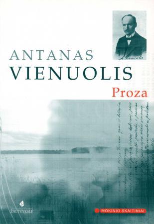A. Vienuolis. Proza (Mokinio skaitiniai) | Antanas Vienuolis