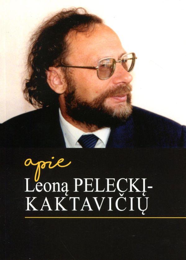 Apie Leoną Peleckį-Kaktavičių | 