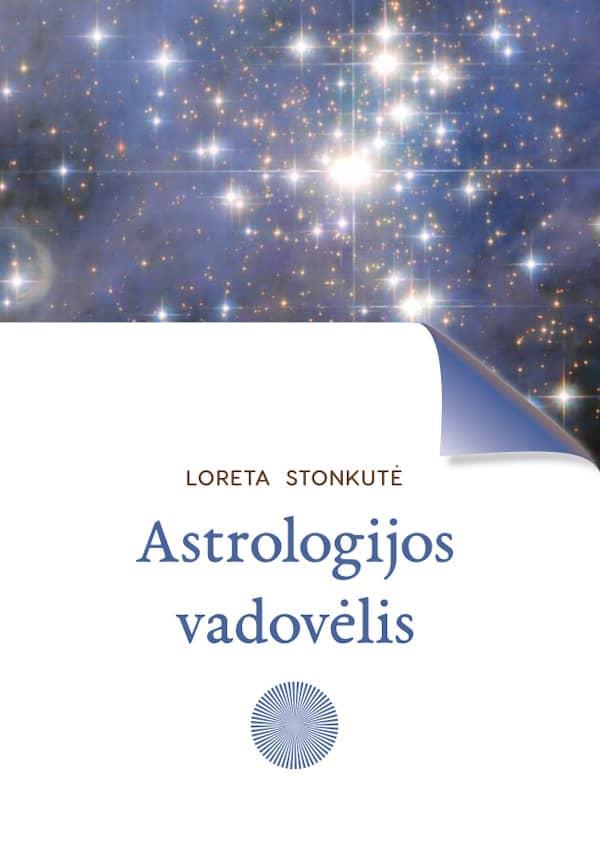 Astrologijos vadovėlis | Loreta Stonkutė