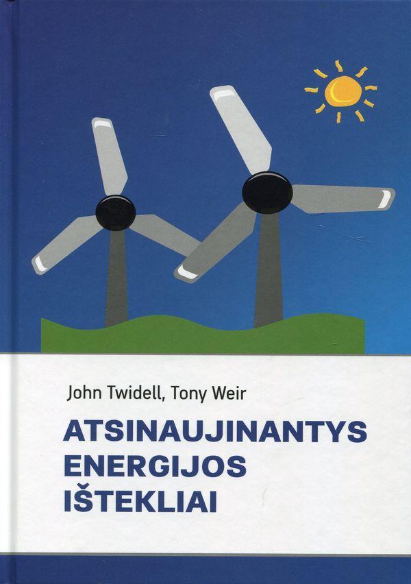 Atsinaujinantys energijos ištekliai | John Twidell, Tony Weir