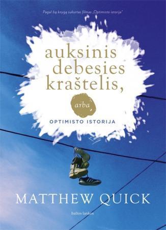 Auksinis debesies kraštelis, arba optimisto istorija (knyga su defektais) | Matthew Quick