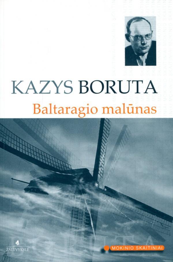 Baltaragio malūnas (Mokinio skaitiniai) | Kazys Boruta