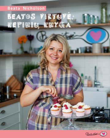 Beatos virtuvė: kepinių knyga | Beata Nicholson