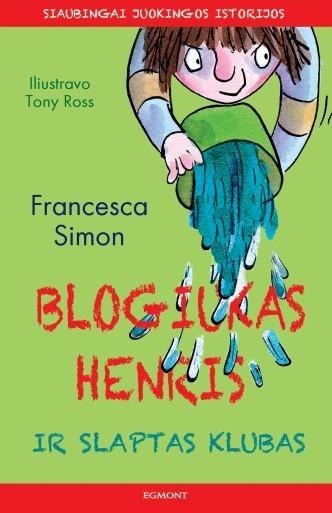 Blogiukas Henris ir slaptas klubas | Francesca Simon