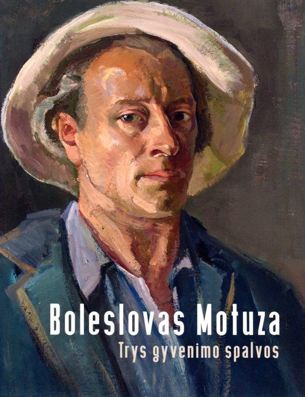 Boleslovas Motuza. Trys gyvenimo spalvos | Gediminas Motuza