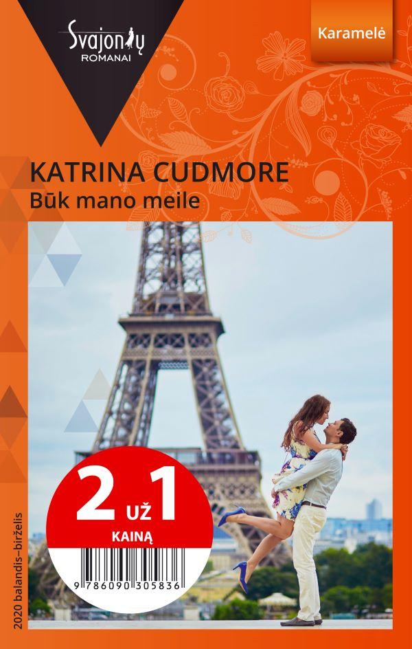 Būk mano meile (Karamelė) (2 už 1 kainą) | Katrina Cudmore