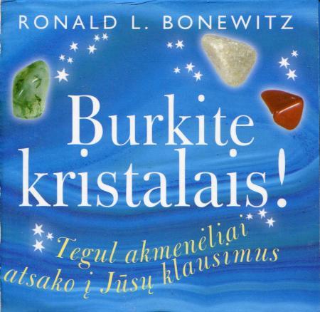 Burkite kristalais! Tegul akmenėliai atsako į Jūsų klausimus | Ronald L. Bonewitz