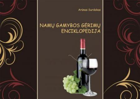 Namų gamybos gėrimų enciklopedija | Arūnas Surdokas