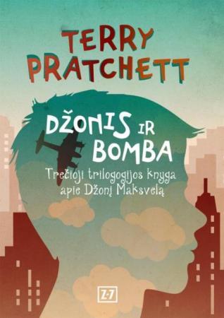 Džonis ir bomba (3-oji trilogijos apie Džonį Maksvelą knyga) | Terry Pratchett