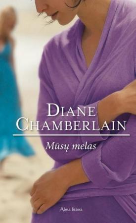 Mūsų melas | Diane Chamberlain