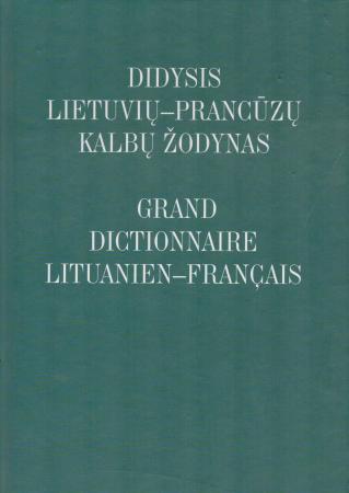 Didysis lietuvių-prancūzų kalbų žodynas / Grand dictionnaire lituanien-francais | Danguolė Melnikienė