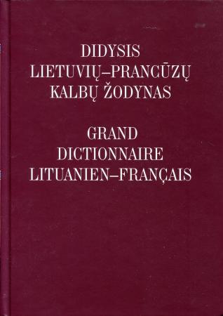 Didysis lietuvių-prancūzų kalbų žodynas / Grand dictionnaire lituanien-francais (2-as pataisytas ir papildytas leidimas | Danguolė Melnikienė