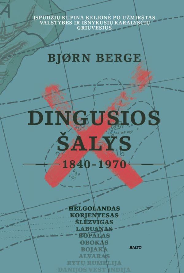 Dingusios šalys, 1840–1970 | Bjørn Berge