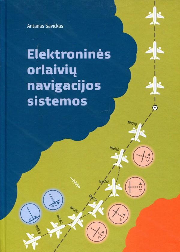 Elektroninės orlaivių navigacijos sistemos | Antanas Savickas