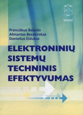 Elektroninių sistemų techninis efektyvumas | Prančiškus Balaišis, Almantas Besakirskas, Danielius Eidukas
