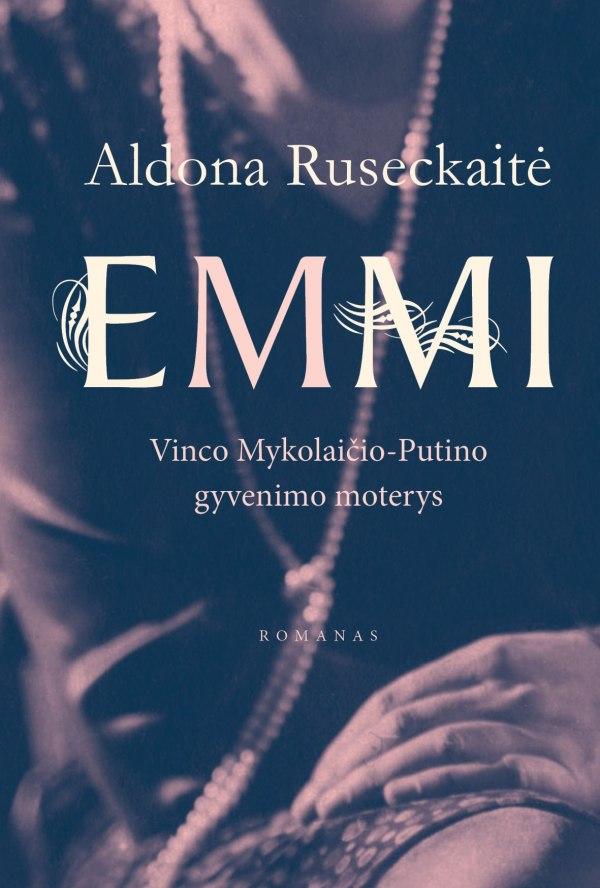 EMMI. 4 Vinco Mykolaičio-Putino moterys | Aldona Ruseckaitė
