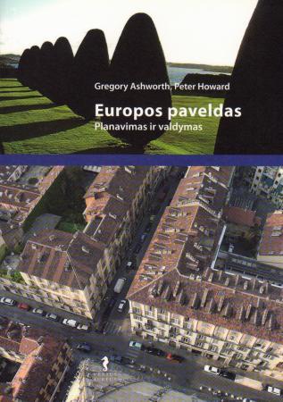 Europos paveldas. Planavimas ir valdymas | Gregory Ashworth, Peter Howard