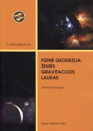 Fizinė geodezija: Žemės gravitacijos laukas | P. Petroškevičius