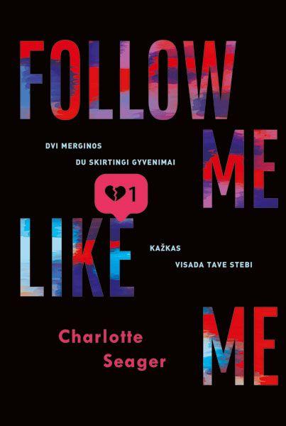 Follow me, like me | Charlotte Seager
