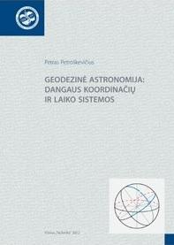 Geodezinė astronomija: dangaus koordinačių ir laiko sistemos | P. Petroškevičius