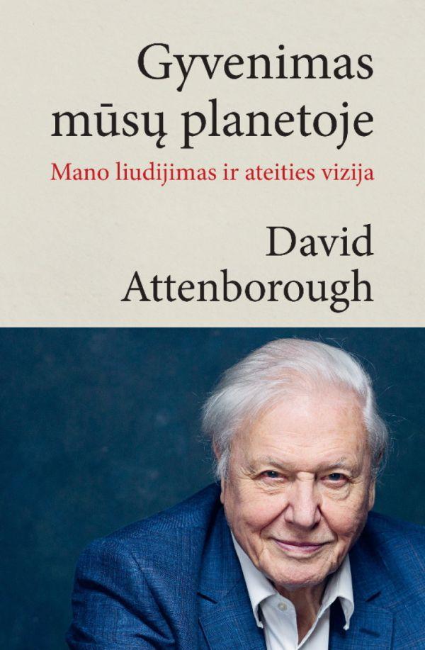 Gyvenimas mūsų planetoje. Mano liudijimas ir ateities vizija | David Attenborough