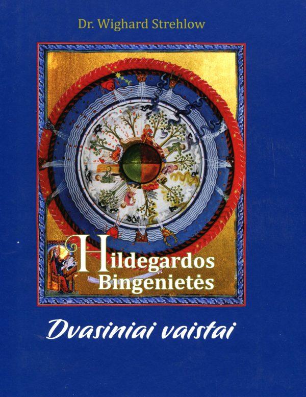 Hildegardos Bingenietės dvasiniai vaistai | Wighard Strehlow